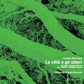 La città e gli alberi. Progetti di Gianni Pirrone per Palermo e Gibellina Nuova