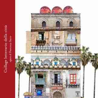 Palermo. Collage letterario della città