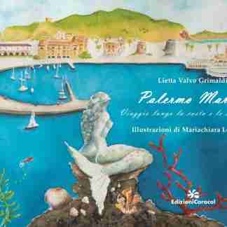 Palermo Marina. Viaggio lungo la costa e le sue borgate